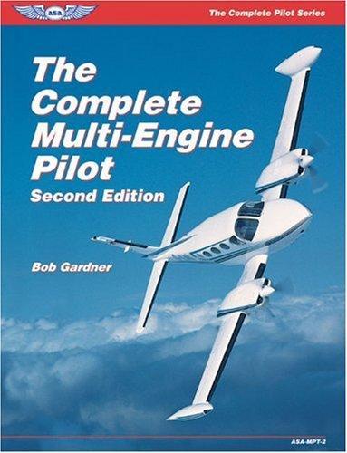 The Complete Multi-Engine Pilot (Complete Pilot series, The)