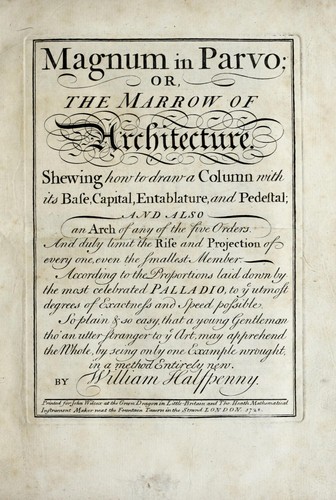 Magnum in parvo, or, The marrow of architecture