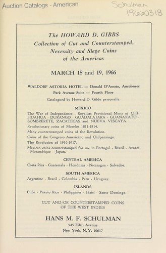 The Howard D. Gibbs collection of cut and counterstamped, necessity and siege coins of the Americas ...