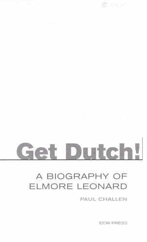Get Dutch! : a biography of Elmore Leonard