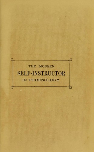 The modern self-instructor in phrenology, physiology and physiognomy