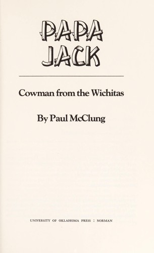 Papa Jack, cowman from the Wichitas