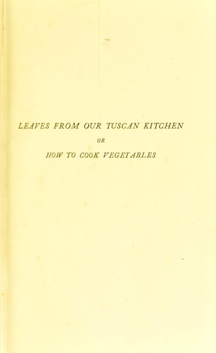 Leaves from our Tuscan kitchen, or, How to cook vegetables