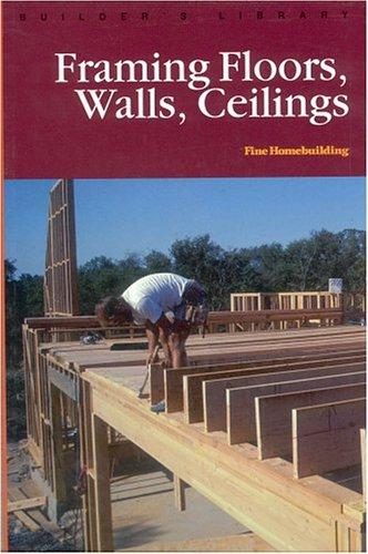 Framing, floors, walls, ceilings.