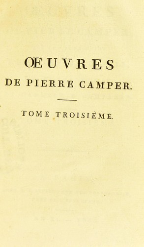 Oeuvres de Pierre Camper, qui ont pour objet l'histoire naturelle, la physiologie et l'anatomie comparee