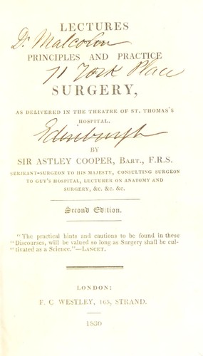 Lectures on the principles and practice of surgery, as delivered in the theatre of St. Thomas's Hospital