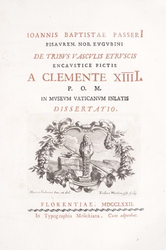 Ioannis Baptistae PasserI Pisauren. nob. Eugubini de tribus vasculis etruscis encaustice pictis, a Clemente XIIII P.O.M. in Museum Vaticanum inlatis, dissertatio