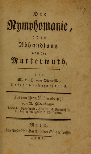 Die Nymphomanie, oder Abhandlung von der Mutterwuth