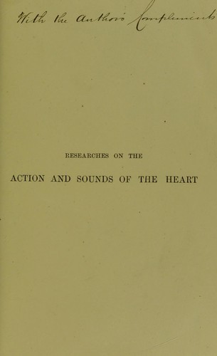 Researches on the action and sounds of the heart