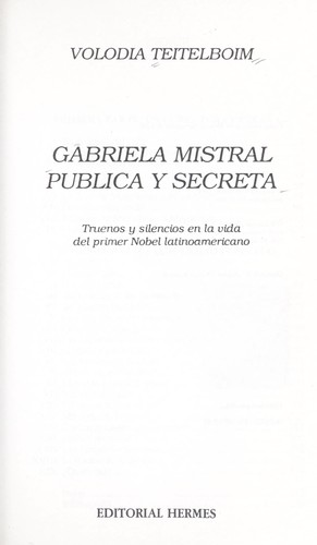 Gabriela Mistral pública y secreta