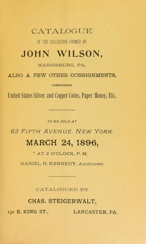 Catalogue of the collection formed by John Wilson, Harrisburg, Pa