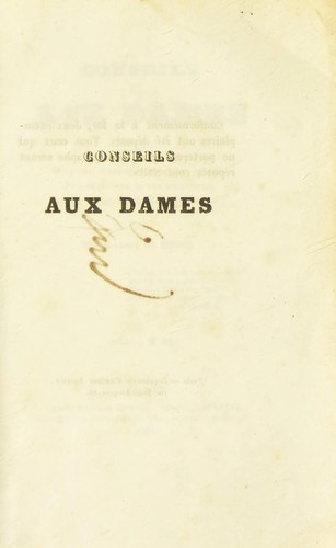 Conseils aux dames ou moyens d'am©♭liorer leur sant©♭, de conserver leurs charmes, et de prolonger leur jeunesse