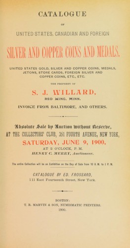 Catalogue of United States Canadian and foreign silver and copper coins and medals ... the property of S.J. Willard ...