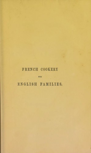 French cookery adapted for English families