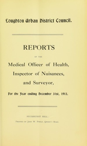 Reports of the medical officer of health, inspector of nuisances, and surveyor for the year ending December 31st 1913