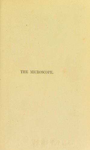 The microscope: its history, construction, and application