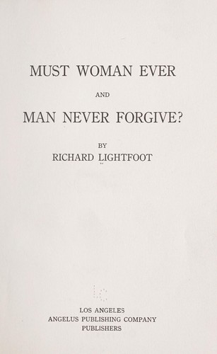 Must woman ever and man never forgive?