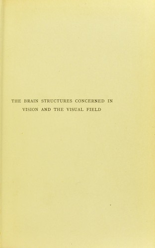 The Bradshaw lecture on the brain structures concerned in vision and the visual field