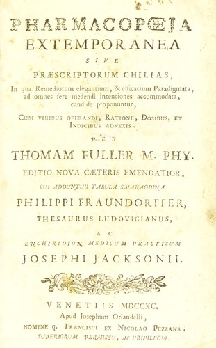 Pharmacopoeia extemporanea, sive praescriptorum chilias, in qua remediorum ... paradigmata