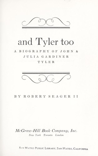 And Tyler too; a biography of John & Julia Gardiner Tyler