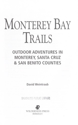 Monterey Bay trails : outdoor adventures in Monterey, Santa Cruz & San Benito counties
