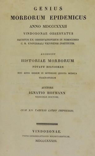 Genius morborum epidemicus anno MDCCCXXXII Vindobonae observatus