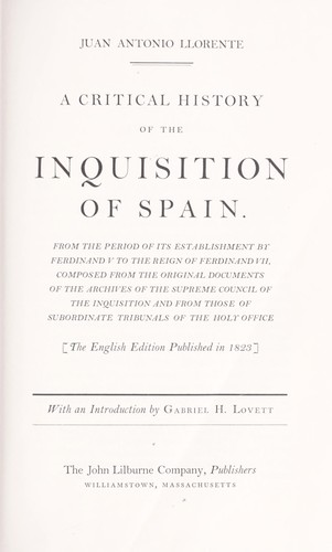 A critical history of the Inquisition of Spain