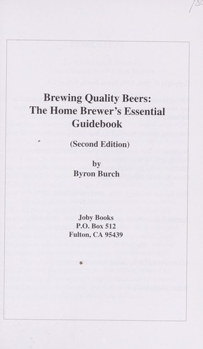 Brewing quality beers : the home brewer's essential guidebook