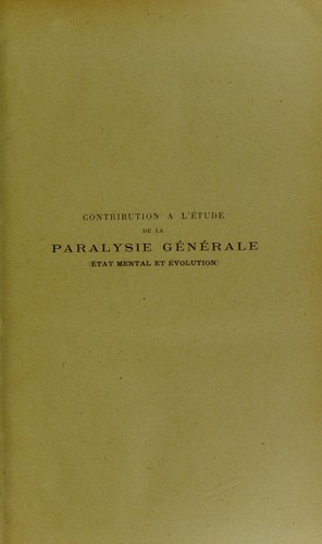 Contribution ©  l'©♭tude de la paralysie g©♭n©♭rale (©♭tat mental et ©♭volution)
