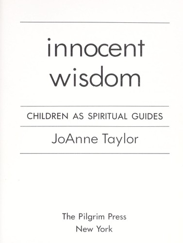 Innocent wisdom : children as spiritual guides