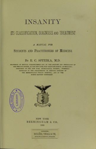 Insanity : its classification, diagnosis, and treatment : a manual for students and practitioners of medicine