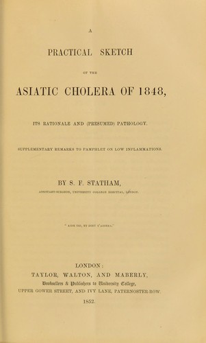 A practical sketch of the Asiatic cholera of 1848 : its rationale and (presumed) pathology