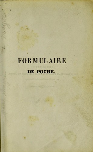 Formulaire de poche ©  l'usage des praticiens, ou recueil des formules les plus usit©♭es dans la pratique m©♭dicale, avec l'indication des doses exprim©♭es en poids d©♭cimaux et en poids anciens