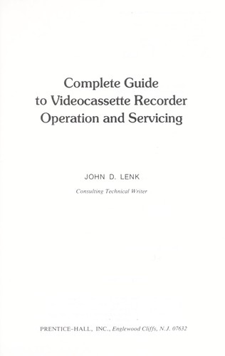 Complete guide to videocassette recorder operation and servicing