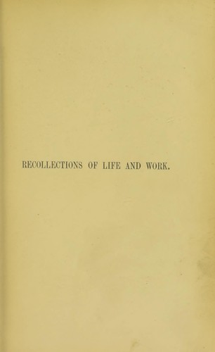 Recollections of life and work