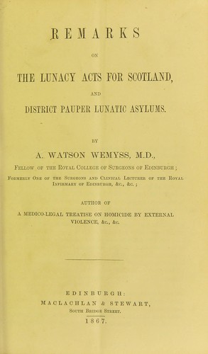 Remarks on the lunacy acts for Scotland, and district pauper lunatic asylums