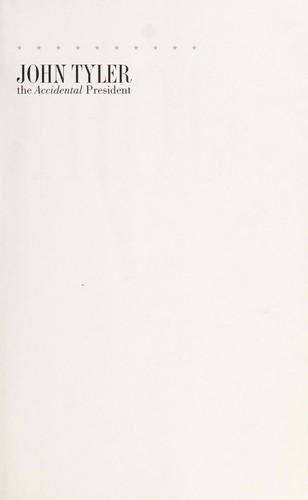 John Tyler : the accidental president