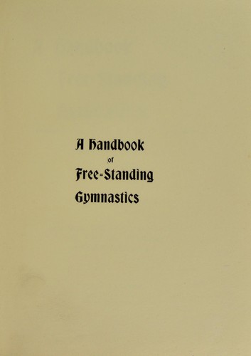A handbook of free-standing gymnastics ...