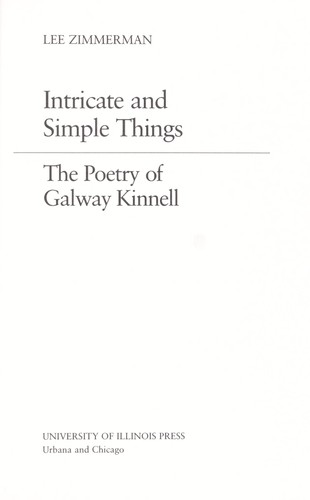Intricate and simple things : the poetry of Galway Kinnell