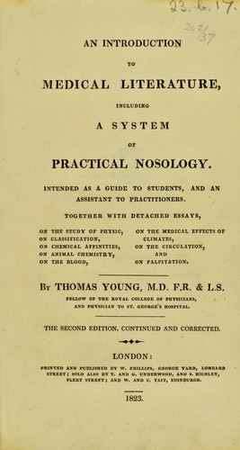 An introduction to medical literature, including a system of practical nosology, intended as a guide to students, and an assistant to practitioners