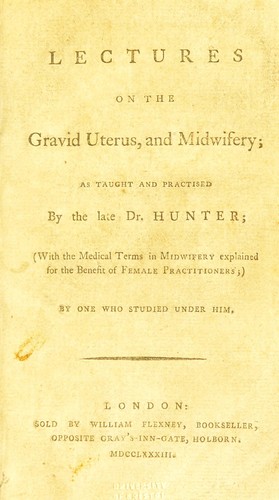Lectures on the gravid uterus, and midwifery