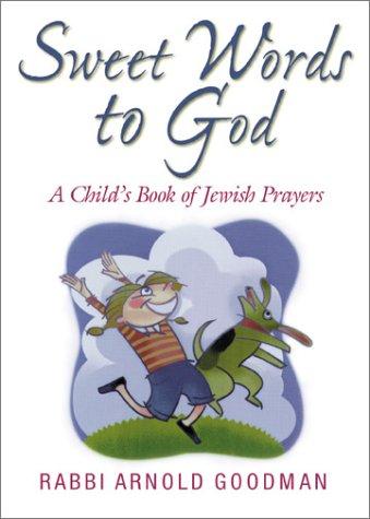 Sweet Words to God; A Child's Book of Jewish Prayers