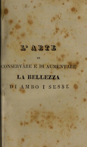 L'arte di conservare e di aumentare la bellezza di ambi i sessi