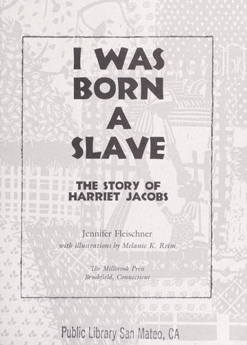 I was born a slave : the story of Harriet Jacobs