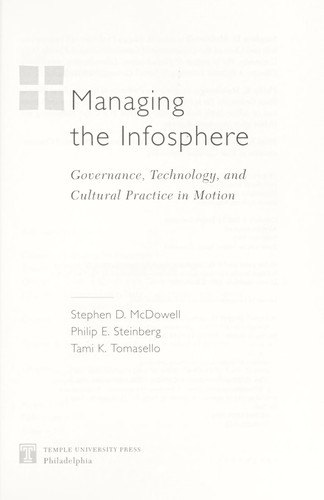 Managing the infosphere : governance, technology, and cultural practice in motion