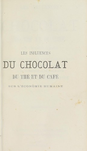 Les influences du chocolat, du th©♭ et du caf©♭ sur l'©♭conomie humaine