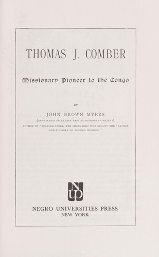 Thomas J. Comber: missionary pioneer to the Congo.