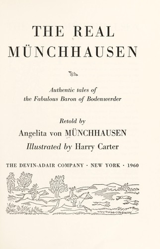 The real Münchhausen; authentic tales of the fabulous Baron of Bodenwerder