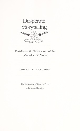 Desperate storytelling : post-romantic elaborations of the mock-heroic mode