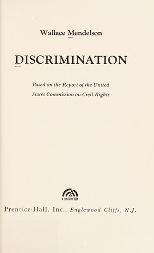 Discrimination. Based on the report of the United States Commission on Civil Rights